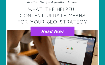 Another Google Algorithm Update: What the Helpful Content Update Means for Your SEO Strategy